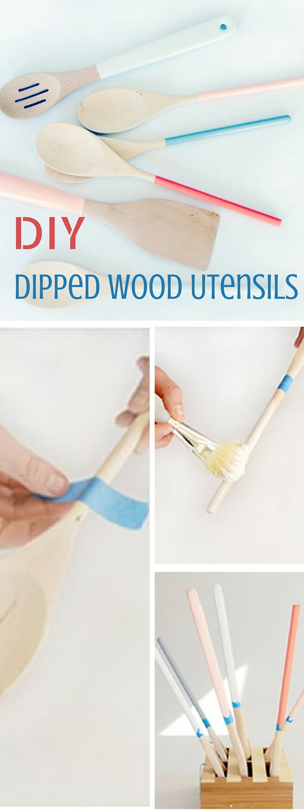 Check out the tutorial:   Dipped Wood Utensils Knockoff 