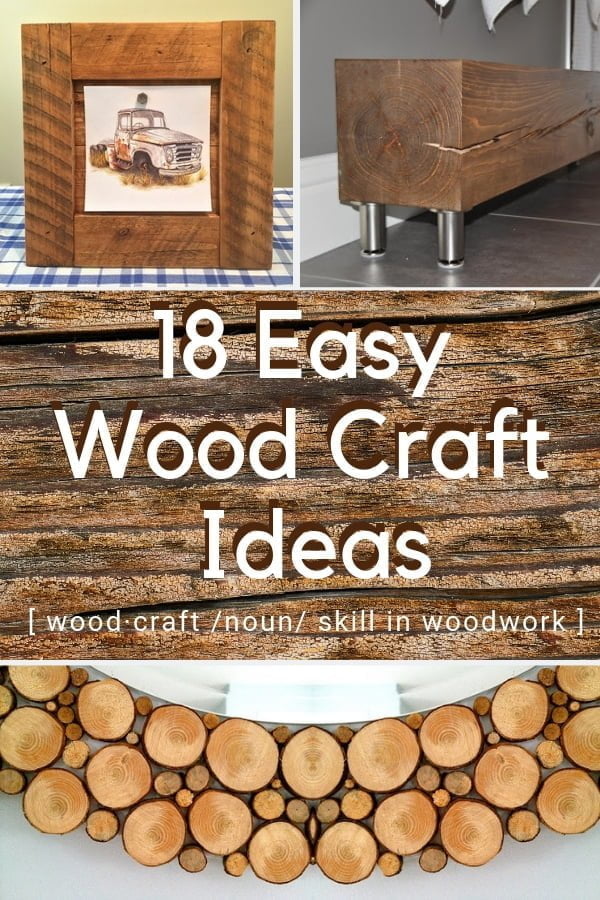 Woodcrafting and woodworking projects are among the top DIY home decor projects. Here are 18 easy wood craft ideas for you to try. Save this for later! #homedecor #DIY #woodworking