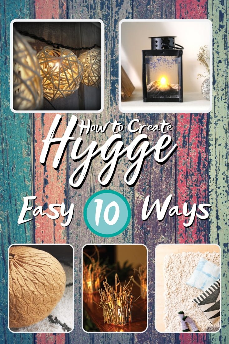 Hygge - the Scandinavian cozy and warm way of living and home decor. Here's how to create it in 10 easy DIY ways. Great list! #homedecor #DIY