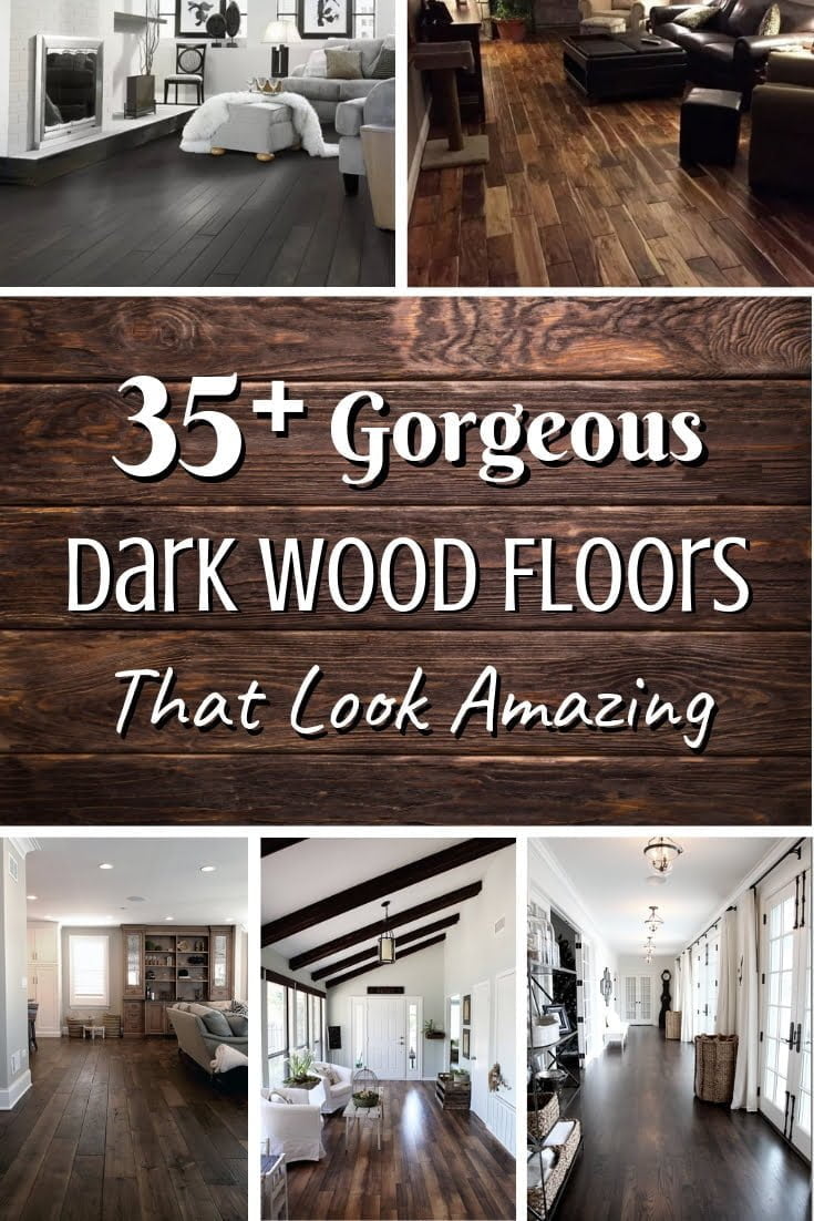 35 Gorgeous Ideas Of Dark Wood Floors That Look Amazing