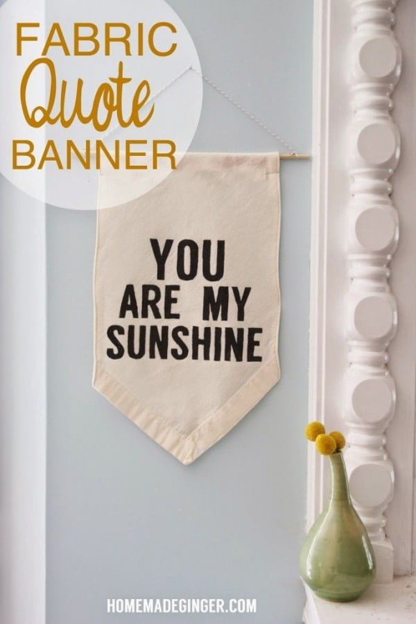 Check out the tutorial on how to make a  fabric quote banner. Looks easy enough!  