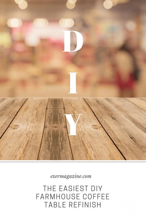 The Easiest DIY Farmhouse Coffee Table Refinish