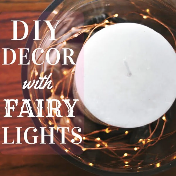 How to Make a DIY Fairy Light Centerpiece -    